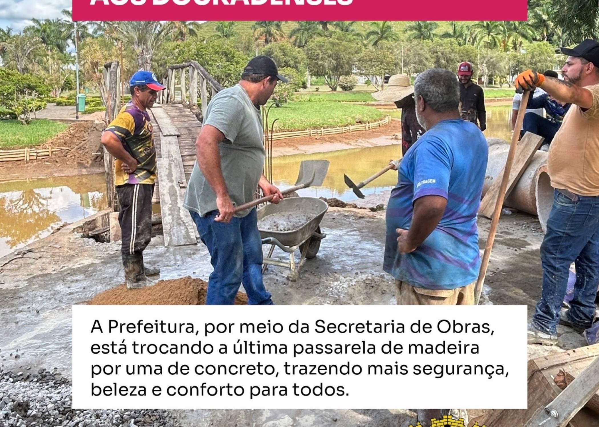 Prefeitura Troca Passarela de Madeira por concreto e garante mais segurança aos Douradenses